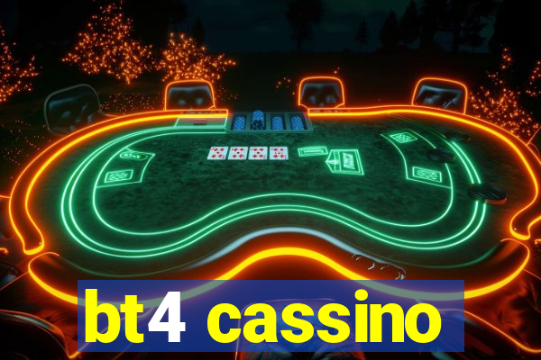 bt4 cassino